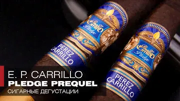 Лучшая сигара 2020 года – Комсомолка, спортсменка, активистка E. P. Carrillo Pledge Prequel